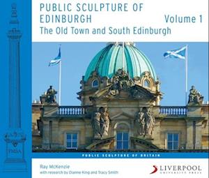 Public Sculpture of Edinburgh (Volume 1)