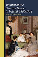 Women of the Country House in Ireland, 1860-1914