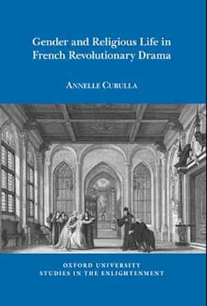 Gender and Religious Life in French Revolutionary Drama