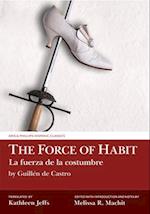 The Force of Habit (La fuerza de la costumbre) by Guillén de Castro