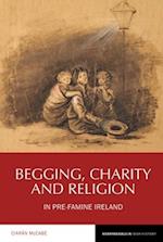 Begging, Charity and Religion in Pre-Famine Ireland