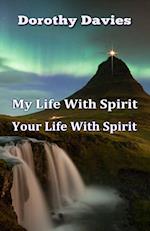 My Life With Spirit, Your Life With Spirit 