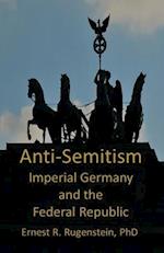 Anti-Semitism: Imperial Germany and the Federal Republic 