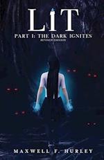 LiT: Part 1 - The Dark Ignites 