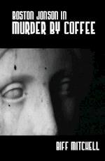 Boston Jonson in Murder by Coffee 