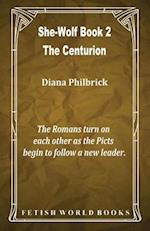 The Centurion (She-Wolf Book 2) 