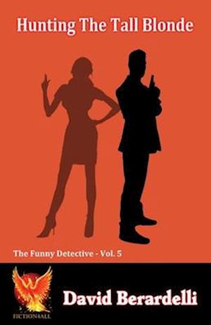 Hunting The Tall Blonde (Funny Detective Vol 5)