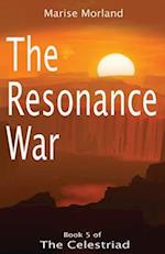 The Resonance War - Book 5 of The Celestriad 