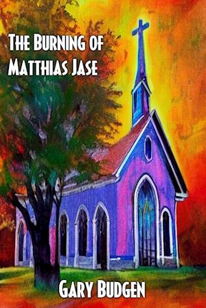 The Burning of Matthias Jase