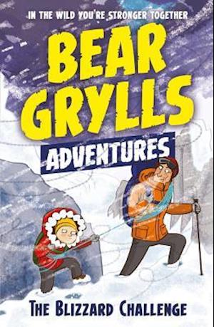 A Bear Grylls Adventure 1: The Blizzard Challenge