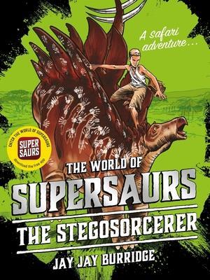 Supersaurs 2: The Stegosorcerer