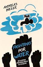 Fighting for Water: Resisting Privatization in Europe 