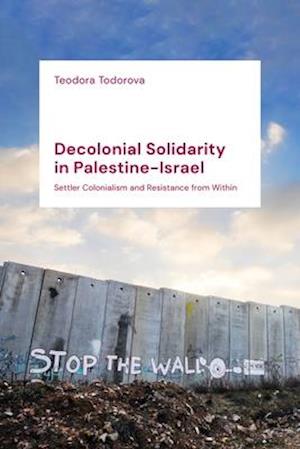 Decolonial Solidarity in Palestine-Israel