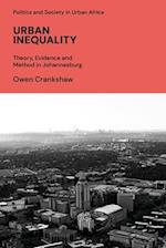 Urban Inequality: Theory, Evidence and Method in Johannesburg 
