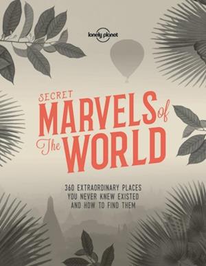 Lonely Planet Secret Marvels of the World