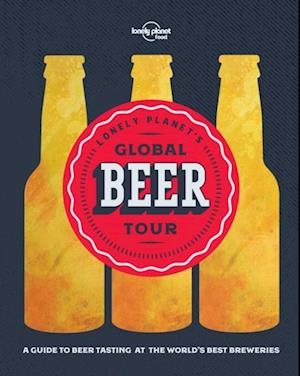 Lonely Planet Lonely Planet's Global Beer Tour