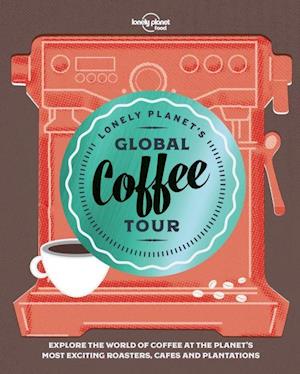 Lonely Planet Lonely Planet's Global Coffee Tour