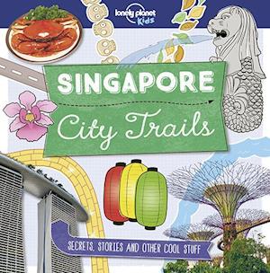 Lonely Planet Kids City Trails - Singapore