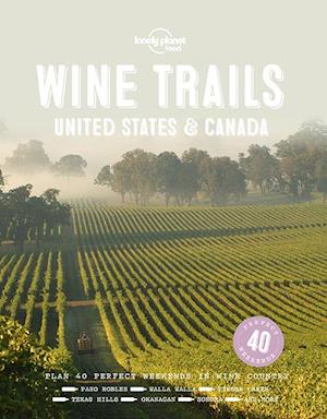 Lonely Planet Wine Trails - USA & Canada