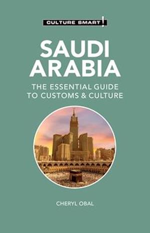 Saudi Arabia - Culture Smart!