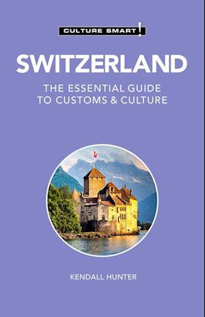 Switzerland - Culture Smart!