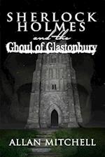 Sherlock Holmes and the Ghoul of Glastonbury