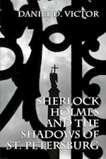 Sherlock Holmes and The Shadows of St Petersburg