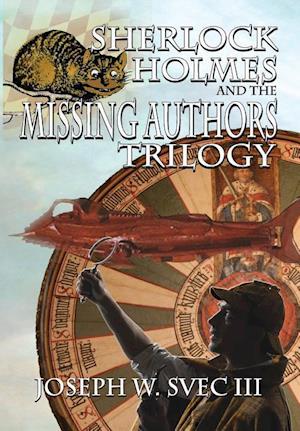 Sherlock Holmes and the Missing Authors Trilogy