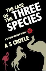 The Case of the Three Species (Before Watson Novel Book 4)