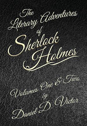 The Literary Adventures of Sherlock Holmes Volumes 1 and 2