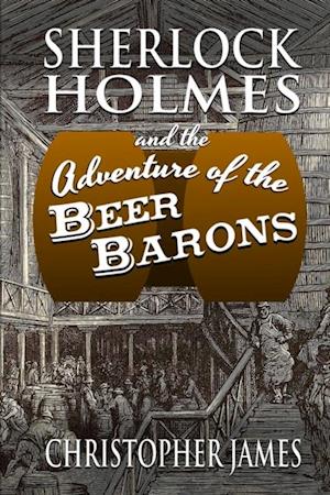 Sherlock Holmes and the Adventure of the Beer Barons