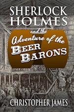 Sherlock Holmes and the Adventure of the Beer Barons