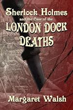 Sherlock Holmes and the Case of the London Dock Deaths