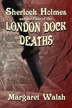 Sherlock Holmes and the Case of the London Dock Deaths
