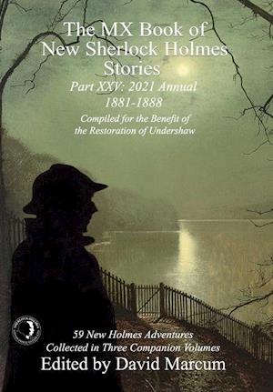 The MX Book of New Sherlock Holmes Stories Part XXV: 2021 Annual (1881-1888)