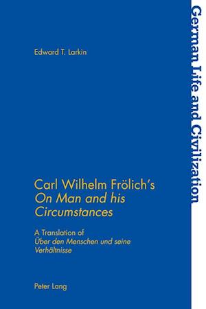 Carl Wilhelm Froelich’s «On Man and his Circumstances»