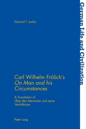 Carl Wilhelm Froelich's  On Man and his Circumstances