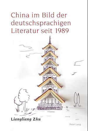 China im Bild der deutschsprachigen Literatur seit 1989