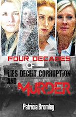 Four Decades of Lies, Deceit, Corruption and Murder