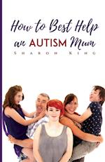 How to Best Help an Autism Mum
