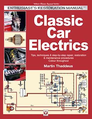 Classic Car Electrics: Enthusiast's Restoration Manual