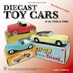 Diecast Toy Cars of the 1950s & 1960s