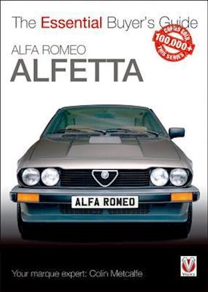 Alfa Romeo Alfetta: All Saloon/Sedan Models 1972 to 1984 & Coupe Models 1974 to 1987