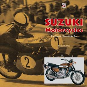 Suzuki Motorcycles - The Classic Two-Stroke Era