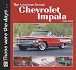 Chevrolet Impala 1958-1970: The American Dream
