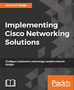 Implementing Cisco Networking Solutions