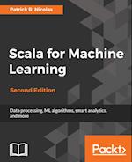 Scala for Machine Learning, Second Edition