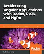 Architecting Angular Applications with Redux, RxJs and NgRx