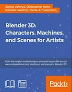 Blender 3D: Characters, Machines, and Scenes for Artists