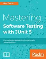 Mastering Software Testing with JUnit 5